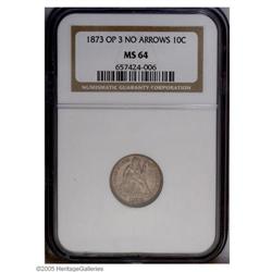 1873 10C Open 3, No Arrows MS64 NGC. Only 60,000 piec 1873[10C] Open 3, No Arrows MS64 NGC.