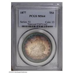 1877 T$1 MS64 PCGS. Only once in a great while will an 1877[T$1] MS64 PCGS.