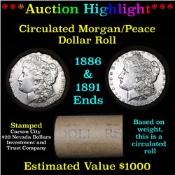 ***Auction Highlight*** Full Morgan/Peace silver dollar $1 roll $20 , 1886 & 1891 ends (fc)