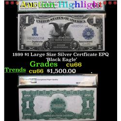 *Auction Highlight* 1899 $1 Large Size Silver Certficate EPQ 'Black Eagle' Currency Graded Cu66 By P