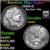 Image 1 : ***Auction Highlight*** 1906-d Barber Half Dollars 50c Graded Select Unc By USCG (fc)