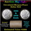 ***Auction Highlight*** Full Morgan/Peace silver dollar $1 roll $20 , 1886 & 1898 ends (fc)