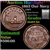 Image 1 : ***Auction Highlight*** 1863 Our Navy Mint Error Fuld 240/337 Civil War Token 1c Graded Select Unc B