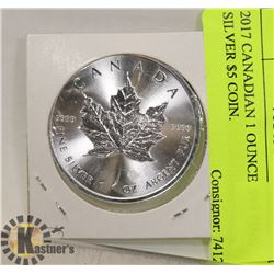 2017 CANADIAN 1 OUNCE .999 FINE SILVER $5 COIN.
