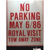 Image 2 : Vintage No Parking May 6 1986 Royal Visit Tow A Way Zone Sign. Made from Pressboard