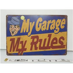 My garage, my rules reproduction sign 11.5 X 8"