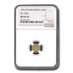1876 Indian Round 50 Cent Gold MS-65 NGC (PL\, BG-1060)