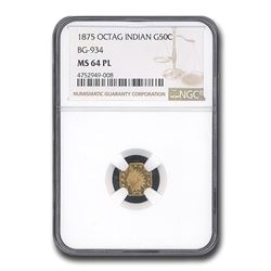 1875 Indian Octagonal 50 Cent Gold MS-64 NGC (PL\, BG-934)