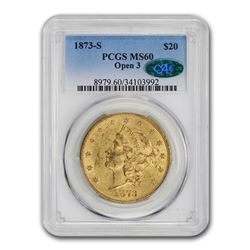 1873-S $20 Liberty Gold Double Eagle MS-60 PCGS CAC (Open 3)