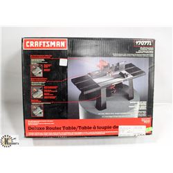 CRAFTSMAN DELUXE ROUTER TABLE