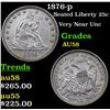 1876-p Seated Liberty Quarter 25c Grades Choice AU/BU Slider