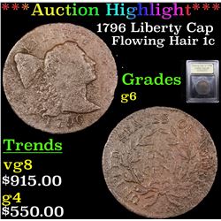 ***Auction Highlight*** 1796 Liberty Cap Flowing Hair large cent 1c Graded g+ By USCG (fc)