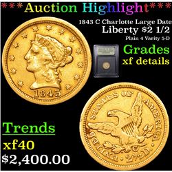 ***Auction Highlight*** 1843 C Charlotte Large Date Gold Liberty Quarter Eagle $2 1/2 Graded xf deta