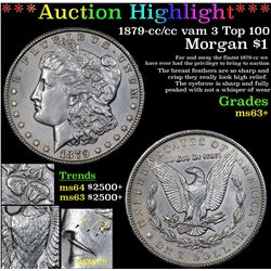 *Highlight Of Entire Auction*  1879-cc/cc vam 3 Top 100 Morgan Dollar $1 Graded Select+ Unc By USCG 
