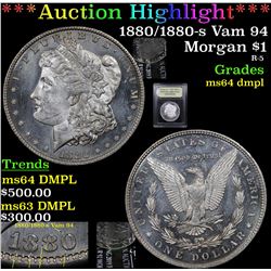 ***Auction Highlight*** 1880/1880-s Vam 94 Morgan Dollar $1 Graded Choice Unc DMPL By USCG (fc)