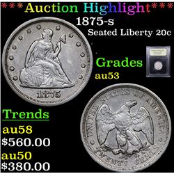 ***Auction Highlight*** 1875-s Seated Liberty Twenty cent piece 20c Graded Select AU By USCG (fc)