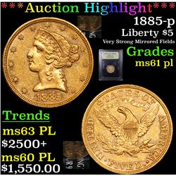 ***Auction Highlight*** 1885-p Gold Liberty Half Eagle $5 Graded Unc+ PL By USCG (fc)