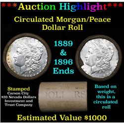 ***Auction Highlight*** Full Morgan/Peace silver dollar $1 roll $20 , 1889 & 1896 ends (fc)