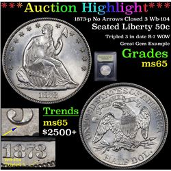 ***Auction Highlight*** 1873-p No Arrows Closed 3 Wb-104 Seated Half Dollar 50c Graded GEM Unc By US