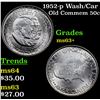 Image 1 : 1952-p Wash/Car Old Commem Half Dollar 50c Grades Select+ Unc