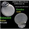 Image 1 : 2000-d Mint Error Jefferson Nickel 5c Grades GEM+ Unc