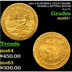 1884 CALIFORNIA GOLD CHARM EUREKA SITTING ROUND Grades Select+ Unc