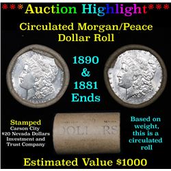 ***Auction Highlight*** Full Morgan/Peace silver dollar $1 roll $20 , 1881 & 1890 ends (fc)