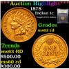 Image 1 : ***Auction Highlight*** 1878 Indian Cent 1c Graded Select Unc RD By USCG (fc)