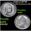 Image 1 : 1946-d BTW Old Commem Half Dollar 50c Grades Choice Unc