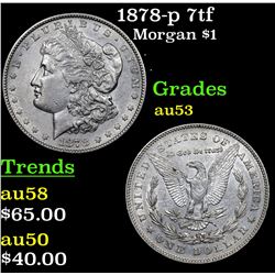 1878-p 7tf Morgan Dollar $1 Grades Select AU