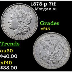 1878-p 7tf Morgan Dollar $1 Grades xf+