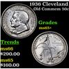 Image 1 : 1936 Cleveland Old Commem Half Dollar 50c Grades GEM+ Unc