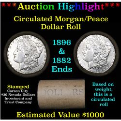***Auction Highlight*** Full Morgan/Peace silver dollar $1 roll $20 , 1882 & 1896 ends (fc)