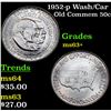 Image 1 : 1952-p Wash/Car Old Commem Half Dollar 50c Grades Select+ Unc
