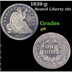 1839-p Seated Liberty Dime 10c Grades g+