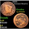 Image 1 : 1825 Coronet Head Large Cent 1c Grades vg details