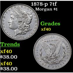 1878-p 7tf Morgan Dollar $1 Grades xf