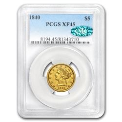 1840 $5 Liberty Gold Half Eagle XF-45 PCGS CAC