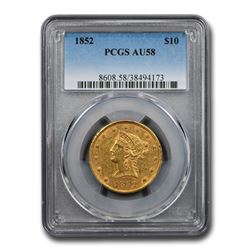 1852 $10 Liberty Gold Eagle AU-58 PCGS