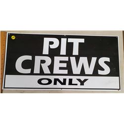 PIT CREWS ONLY METAL SIGN 12X24"