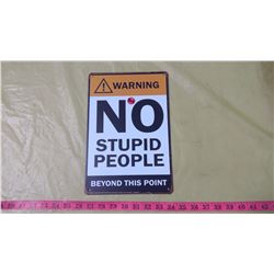 NO STUPID PEOPLE - REPRODUCTION TIN SIGN