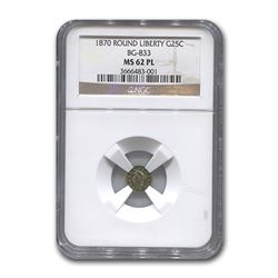 1870 Liberty Round 25¢ Gold MS-62 NGC (BG-833\, PL)