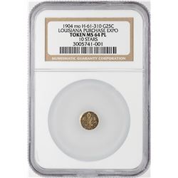 1904 mo H-61 310 Louisiana Purchase Expo 25C Gold Token NGC MS64 PL 10 Stars