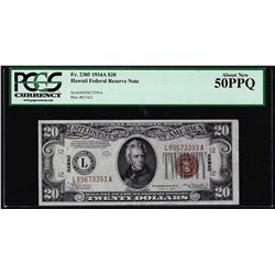 1934A $20 Hawaii Federal Reserve WWII Emergency Note Fr.2305 PCGS About New 50PPQ