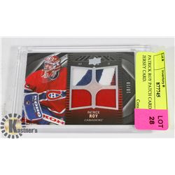 PATRICK ROY PATCH CARD #10 OF 10 JERSEY CARD.