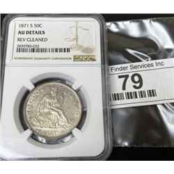 1871 s Seated Liberty Half Dollar - AU Details NGC