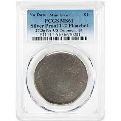 No Date Proof $1 Mint Error T-2 Silver Planchet PCGS MS61