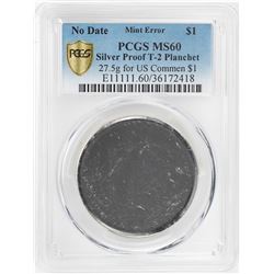 No Date Proof $1 Mint Error T-2 Silver Planchet PCGS MS61