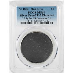 No Date Proof $1 Mint Error T-2 Silver Planchet PCGS MS61