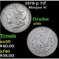 1878-p 7tf Morgan Dollar $1 Grades xf+